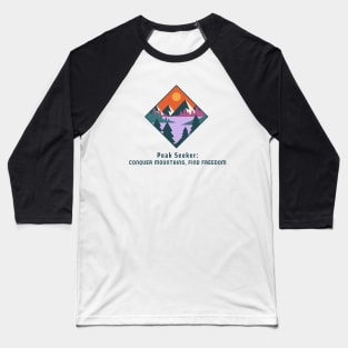 Peak Seeker: Conquer Mountains, Find Freedom Hiking Baseball T-Shirt